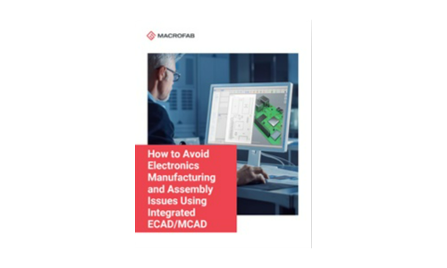 How to Avoid Electronics Manufacturing and Assembly Issues Using Integrated ECAD/MCAD